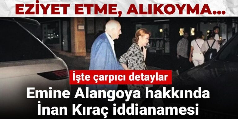 emine-alangoya-hakkinda-inan-kirac-iddianamesi-eziyet-etme-alikoyma-iste-carpici-detaylar-yQYiCEqd.jpg